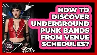 How to Discover Underground Punk Bands From Venue Schedules?