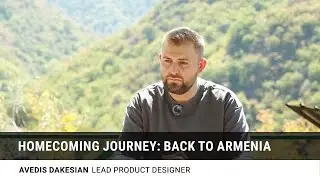 Homecoming Journey: Back to Armenia | Avedis Dakesian