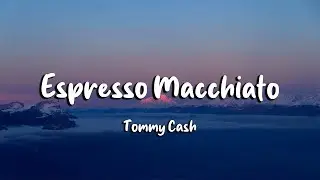 Tommy Cash - Espresso Macchiato (Lyrics) (Estonia Eurovision 2025)