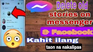 Paano e delete Ang mga old na stories sa Facebook or messenger.