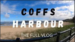 This is Coffs Harbour (THE FULL VLOG)