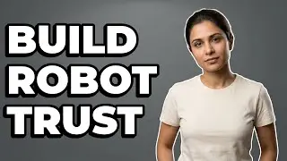 How Do Humans Build Trust In Robots?