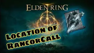 Elden Ring Rancorcall Location
