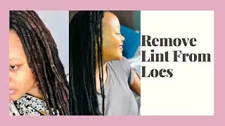 How to Remove lint From Locs | Loc Tips | Loc Maintenance