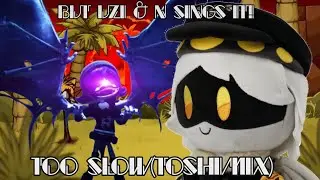 Too Absolute/Too Slow (ToshiMix) - But Uzi & N sings It! (FNF COVER REQUEST)