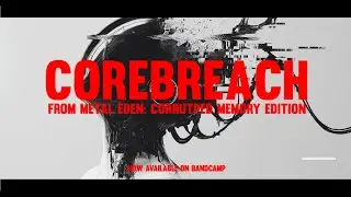 Sonic Mayhem &ndash; COREBREACH | Metal Eden: Corrupted Memory Edition (Soundtrack)