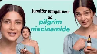 Jennifer winget new pilgrim niacinamide ad 