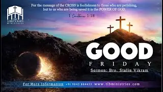 7 last words of Jesus on Cross | Good Friday service | 1 Cor 1:18 | Bro. Stalin Vikram