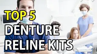 The 5 Best Denture Reline Kits [Top 2020 Rankings]
