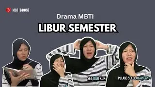 Drama MBTI: Liburan Semester! Jadi Nggak Nih Jalan Bareng? Esfp udah siap seru seruan !!