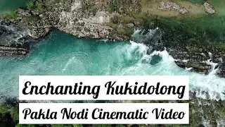 Enchanting Kukidolong Pakla Nodi Cinematic Video | Cinematic Video | Incredible Nagaland | Dimapur