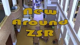 New Around ZSR!