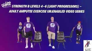 Strength B Levels 4-6 (light progressors) - Adult amputee exercise UR:Enabled video series