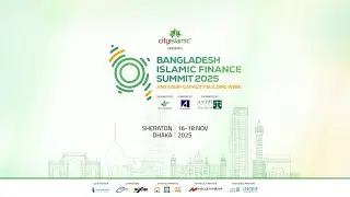 BANGLADESH ISLAMIC FINANCE SUMMIT 2025