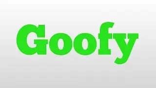 Goofy meaning and pronunciation