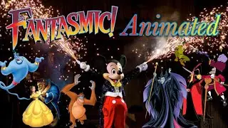FANTASMIC! - An Animated Journey Beyond Your Wildest Imaginations (Disneyland, WDW, Fantasmic 2.0)