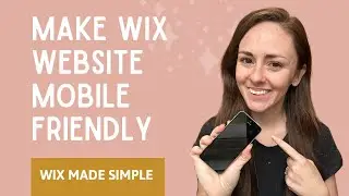 How to Make Wix Website Mobile Friendly