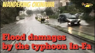 Still such as so heavy rain and floods everywhere in Okinawa after the typhoon In-Fa has gone