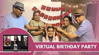 Birthday Celebration in Lockdown | Virtual Birthday Party Ideas | How to Plan Quarantine Birthday