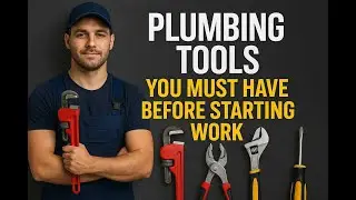 PLUMBING TOOLS YOU MUST HAVE BEFORE STARTING WORK