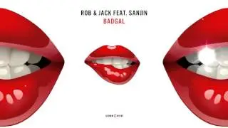 Rob & Jack feat. Sanjin - Badgal // OUT NOW