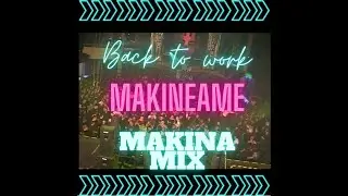 🎧​🎧​🎧​ Back to work MAKINA MIX 🎧​🎧​🎧​