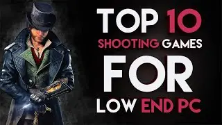 TOP 10 BEST SHOOTING GAMES FOR LOW END PC