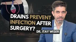 Do Drains Prevent Infection After Surgery? Dr. Itay Wiser on Surgical Drains, Radiation & Risk