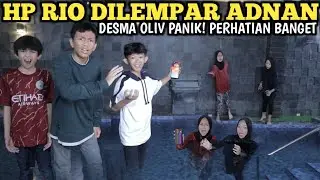 DETIK-DETIK HP RIO DILEMPAR ADNAN KE KOLAM DESMA OLIV PANIK BANGET