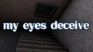 ARE MY EYES DECEPTING ME!? ► my eyes deceive