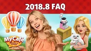My Cafe: Update 2018.8 FAQ