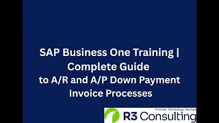 SAP Business One Training (A/R and A/P down payment invoice processes)