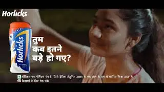 Horlicks - Tum Kab Itne Bade Ho Gaye