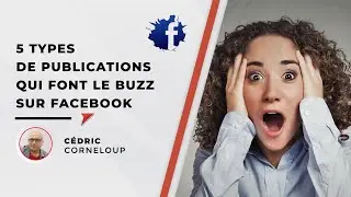 5 types de publications qui font le buzz sur Facebook
