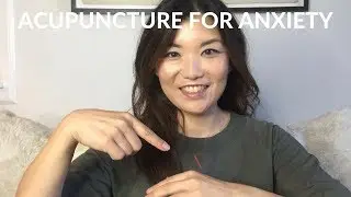 Acupuncture for Anxiety! An Easy Natural Treatment!