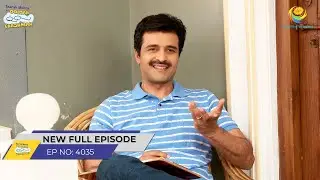 FULL EPISODE! 4035 - Taarak Ka Half-day?! | Taarak Mehta Ka Ooltah Chashmah