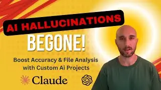 Reduce AI Hallucinations & Maximize File Analysis: Claude Projects & Custom GPT Tutorial