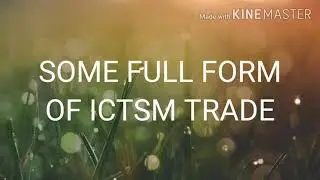 SOME FULL FORM OF ICTSM TRADE