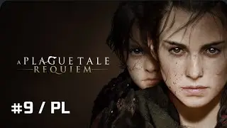 A Plague Tale: Requiem #9 - Wioska rybacka - Gameplay PL