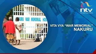Wawakilishi wadi Nakuru wavamia hospitali ya War Memorial