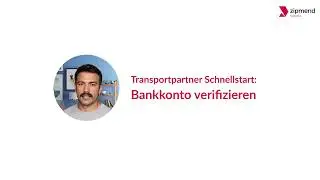 Transportpartner Schnellstart &ndash; Bankkonto verifizieren
