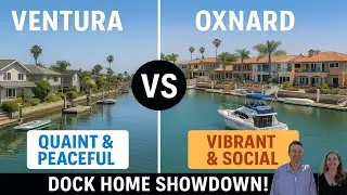 Ventura vs. Oxnard Dock Homes 🛥️ | Which Waterfront Life Wins?