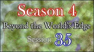 Interlopers - Beyond the World's Edge - Season 4 Session 35