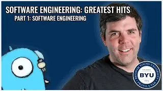 Software Engineering's Greatest Hits - BYU 2022 - Part 1: On Software Engineering