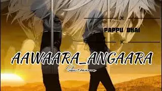 AAWAARA ANGAARA Best  New year Feeling Spacel Song (plz Support Me Like And subscribe)