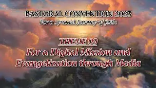 Theme 09 - FOR A DIGITAL MISSION AND EVANGELIZATION THROUGH MEDIA