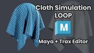 Easy Cloth Simulation Loop in Maya (Trax Editor)
