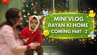 Rayan ki Home coming part 2