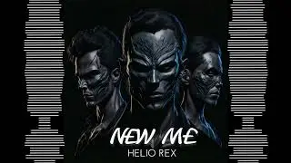Helio Rex - New Me