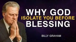 God Is Removing People for a Reason, Your Blessing Is Next | Billy Graham